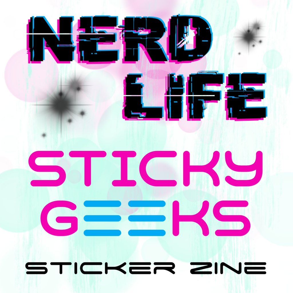 Collectables News: Sticky Geeks Zine Volume 1 Update
